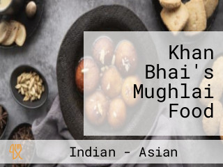Khan Bhai's Mughlai Food