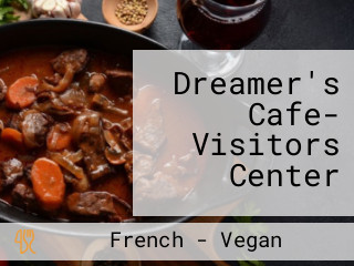 Dreamer's Cafe- Visitors Center
