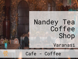 Nandey Tea Coffee Shop