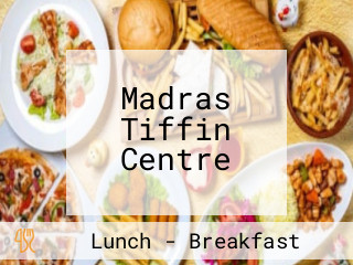 Madras Tiffin Centre