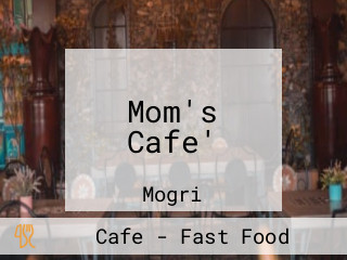 Mom's Cafe'