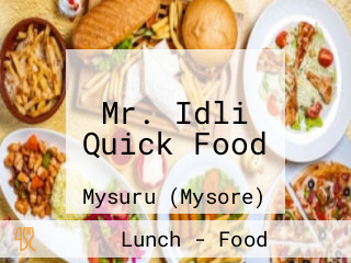Mr. Idli Quick Food