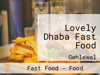 Lovely Dhaba Fast Food