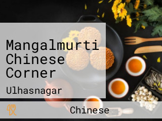 Mangalmurti Chinese Corner