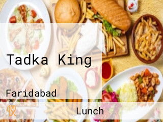 Tadka King