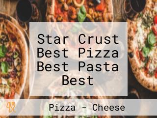 Star Crust Best Pizza Best Pasta Best Chinese Best Shakes In Faridabad