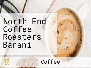 North End Coffee Roasters Banani