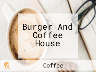 Burger And Coffee House