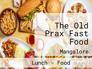The Old Prax Fast Food