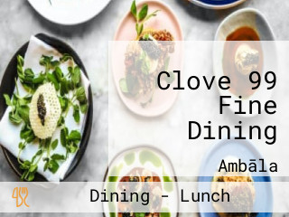 Clove 99 Fine Dining