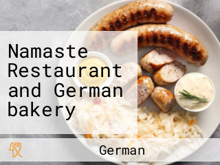 Namaste Restaurant and German bakery