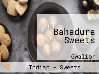 Bahadura Sweets