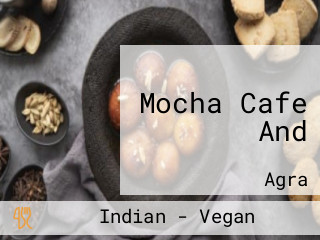 Mocha Cafe And