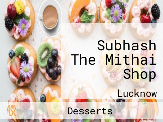 Subhash The Mithai Shop