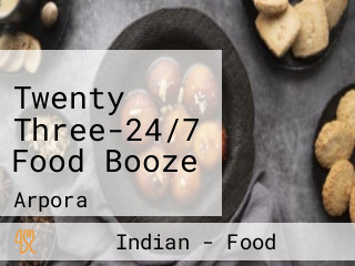 Twenty Three-24/7 Food Booze