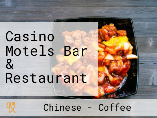 Casino Motels Bar & Restaurant