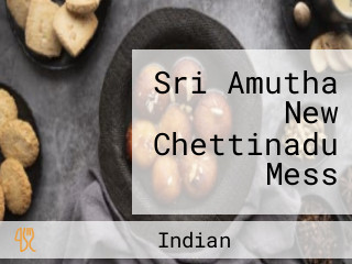 Sri Amutha New Chettinadu Mess