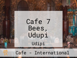 Cafe 7 Bees, Udupi