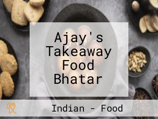 Ajay's Takeaway Food Bhatar