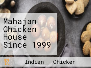 Mahajan Chicken House Since 1999