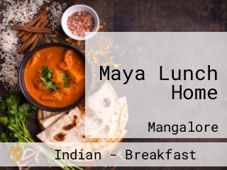 Maya Lunch Home