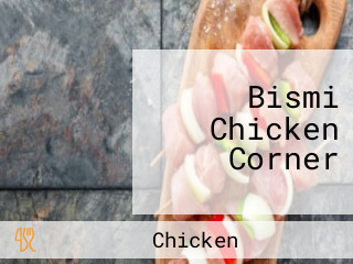 Bismi Chicken Corner