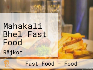 Mahakali Bhel Fast Food