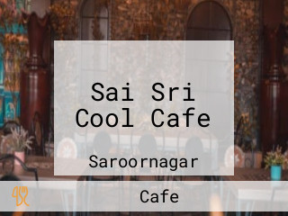 Sai Sri Cool Cafe