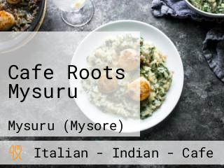 Cafe Roots Mysuru