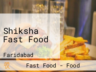 Shiksha Fast Food
