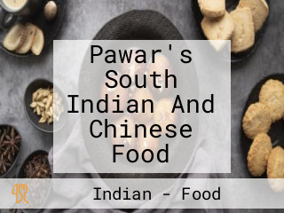 Pawar's South Indian And Chinese Food