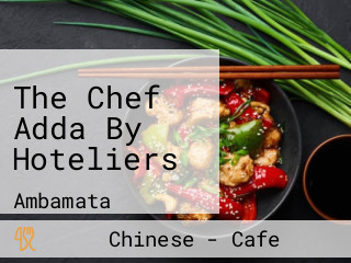 The Chef Adda By Hoteliers