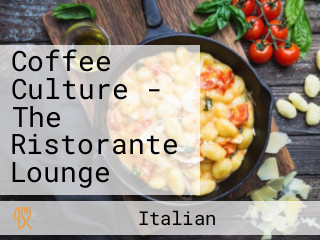 Coffee Culture - The Ristorante Lounge