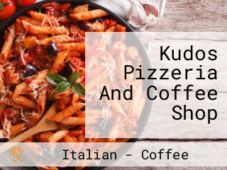 Kudos Pizzeria And Coffee Shop