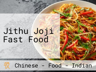 Jithu Joji Fast Food