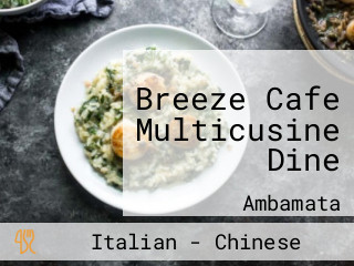 Breeze Cafe Multicusine Dine