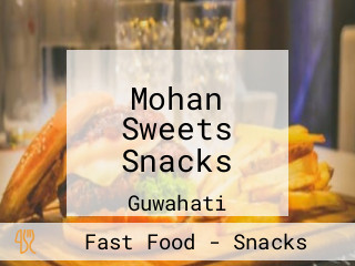Mohan Sweets Snacks