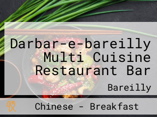 Darbar-e-bareilly Multi Cuisine Restaurant Bar