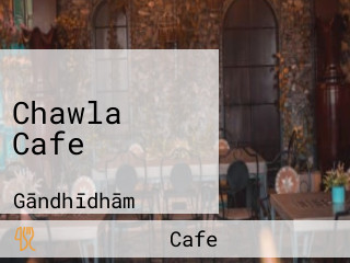 Chawla Cafe
