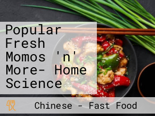 Popular Fresh Momos 'n' More- Home Science