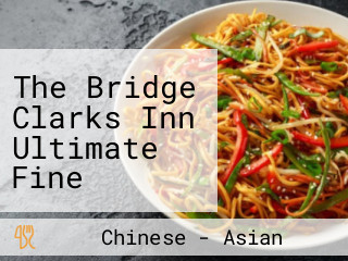 The Bridge Clarks Inn Ultimate Fine Dinning Lounge