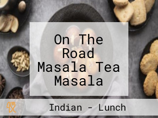 On The Road Masala Tea Masala Coffee Lassi Shop