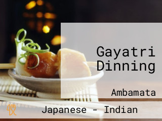 Gayatri Dinning