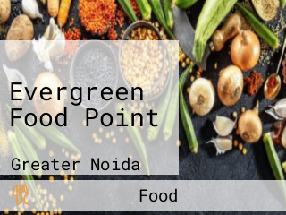 Evergreen Food Point