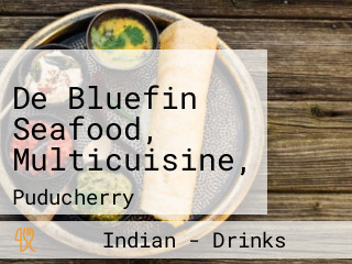 De Bluefin Seafood, Multicuisine,