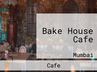 Bake House Cafe