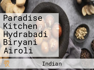 Paradise Kitchen Hydrabadi Biryani Airoli