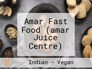 Amar Fast Food (amar Juice Centre)