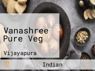 Vanashree Pure Veg