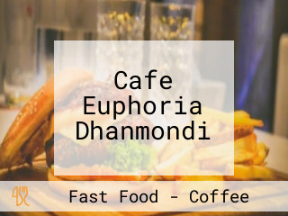 Cafe Euphoria Dhanmondi